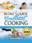 Image for The Bloke&#39;s Guide to Brilliant Cooking and How to Impress Women
