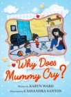Image for Why Does Mummy Cry?