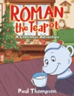 Image for Roman the Teapot : A Christmas Adventure