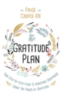 Image for The Gratitude Plan : Your Step-by-Step Plan to Achieving Greatness Using the Power of Gratitude