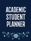 Image for Academic Student Planner : Agenda - By Subject - Daily Weekly Monthly Breakdown - Undated - Organizer Diary - Notebook For Students - College - Nursing School - Adult Learners