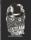 Image for Steam Owl Cigar Journal : Aficionado - Cigar Bar Gift - Cigarette Notebook - Humidor - Rolled Bundle - Flavors - Strength - Cigar Band - Stogies and Mash - Earthy