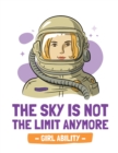 Image for The Sky Is Not The Limit Anymore Girl Ability : Time Management Journal Agenda Daily Goal Setting Weekly Daily Student Academic Planning Daily Planner Growth Tracker Workbook