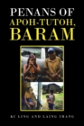 Image for Penans of Apoh-Tutoh, Baram