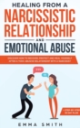 Image for Healing from A Narcissistic Relationship and Emotional Abuse : Discover How to Recover, Protect and Heal Yourself after a Toxic Abusive Relationship with a Narcissist