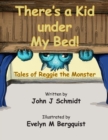 Image for There&#39;s a Kid Under My Bed! Tales of Reggie the Monster