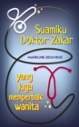 Image for Suamiku Doktor Zakar Yang Juga Memperbaik Wanita: I Married A Penis Doctor Who Fixes Women Too