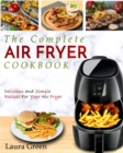 Image for Air Fryer Cookbook : The Complete Air Fryer Cookbook - Delicious and Simple Recipes For Your Air Fryer
