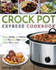 Image for Crock Pot Express Cookbook : Simple, Healthy, and Delicious Crock Pot Express Multi- Cooker Recipes For Everyone
