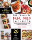 Image for The Complete Meal Prep Cookbook : Delicious, Simple and Easy Meal Prep Recipes for Smart People