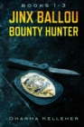 Image for Jinx Ballou Bounty Hunter : Books 1-3