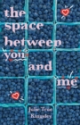 Image for The Space Between You and Me