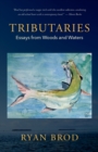 Image for Tributaries: Essays from Woods and Waters