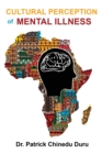 Image for Cultural Perception of Mental Illness : West African Immigrants in Philadelphia Perspective