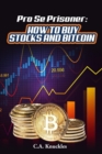 Image for Pro Se Prisoner How to Buy Stocks and Bitcoin