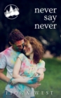Image for Never Say Never : A Small-Town Romance