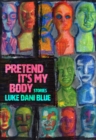 Image for Pretend it&#39;s my body  : stories
