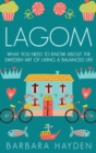 Image for Lagom : What You Need to Know About the Swedish Art of Living a Balanced Life