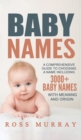 Image for Baby Names : A Comprehensive Guide to Choosing a Name Including 3000+ Baby Names