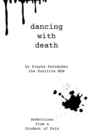 Image for Dancing with Death: Reflections from a Student of Pain
