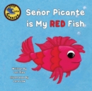 Image for Senor Picante is My Red Fish