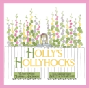 Image for Holly&#39;s Hollyhocks