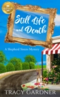 Image for Still Life and Death: A Shepherd Sisters Mystery from Hallmark Publishing