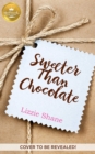 Image for Sweeter Than Chocolate