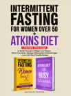 Image for Intermittent Fasting For Women Over 50 + Atkins Diet