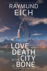 Image for Love and Death in the City of Bone