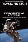 Image for Extravehicular Activities : The Complete Science Fiction Stories 2021-2022