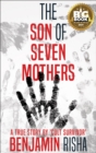 Image for The Son of Seven Mothers: A True Story by a &#39;Cult Survivor&#39;