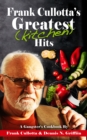Image for Frank Cullotta&#39;s Greatest (Kitchen) Hits: A Gangster&#39;s Cookbook