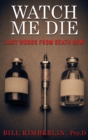 Image for Watch Me Die: Last Words From Death Row