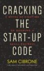 Image for Cracking the Start-up Code: 5 Myths Of Starting Or Growing A Small Busin--ess