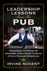 Image for Leadership Lessons From The Pub: Harnessing The Power Of Emotional Intelligence To Build A Fully Engaged Wor