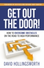 Image for Get Out the Door!: How To Overcome Obstacles On The Road To High Performance