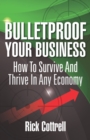 Image for Bulletproof Your Business