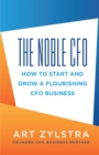 Image for Noble CFO: How To Start And Grow A Flourishing CFO Business