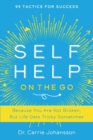 Image for Self-Help On The Go: Because You Are Not Broken, But Life Gets Tricky Sometimes