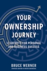 Image for Your Ownership Journey: 12 Secrets For Personal And Business Success