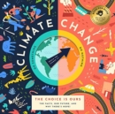 Image for CLIMATE CHANGE THE CHOICE IS OURS