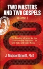 Image for Two Masters and Two Gospels, Volume 1 : The Teaching of Jesus Vs. The &quot;Leaven of the Pharisees&quot; in Talk Radio and Cable News