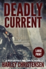 Image for Deadly Current : Large Print: (Mischievous Malamute Mystery Series Book 4)