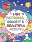 Image for I Am Strong, Bright &amp; Beautiful