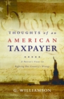 Image for Thoughts of an American Taxpayer : A Patriot&#39;s Views on Righting Our Country&#39;s Wrongs