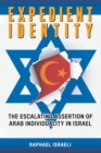 Image for Expedient Identity : The Escalating Assertion of Arab Individuality in Israel