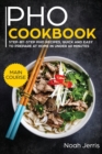 Image for PHO Cookbook : MAIN COURSE - Step-By-step PHO Recipes, Quick and Easy to Prepare at Home in under 60 Minutes(Vietnamese Recipes for Pho, Ramen and Noodles)