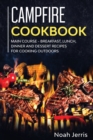 Image for Campfire Cookbook : MAIN COURSE - Breakfast, Lunch, Dinner and Dessert Recipes for Cooking Outdoors