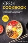 Image for Korean Cookbook : MAIN COURSE - 60 + Quick and Easy to Prepare at Home Recipes, Step-By-step Guide to the Classic Korean Cuisine